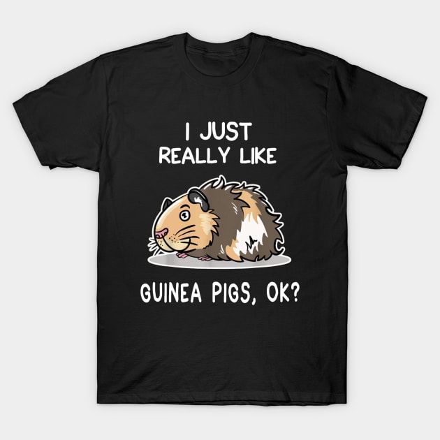 Guinea Pig Lover | I just really like Guinea pig, ok? T-Shirt by CathyStore